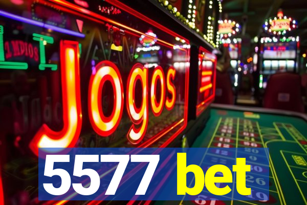 5577 bet